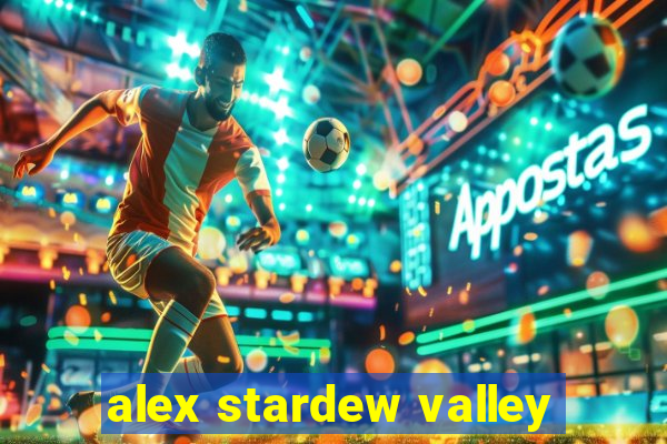 alex stardew valley